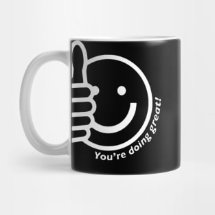 You're doing great! Mug